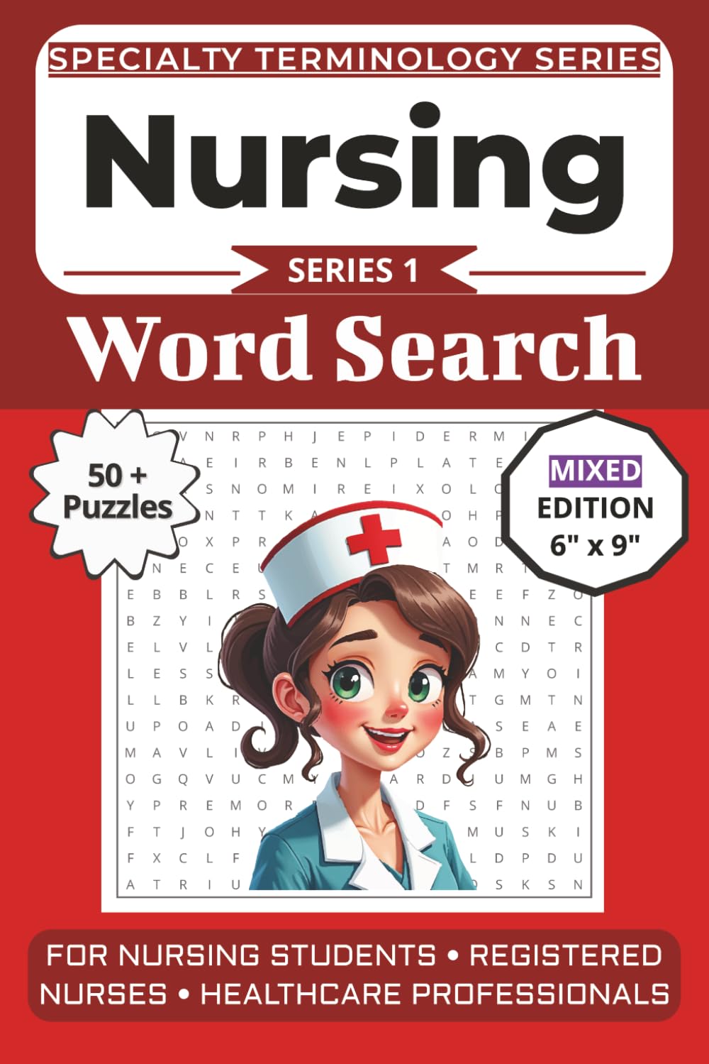 The Ultimate Nursing Terminology Word Search: Puzzles for Nursing Students, Registered Nurses, and Healthcare Professionals: Mixed Puzzle Edition with ... Specialty Terminology Puzzle Book Series)