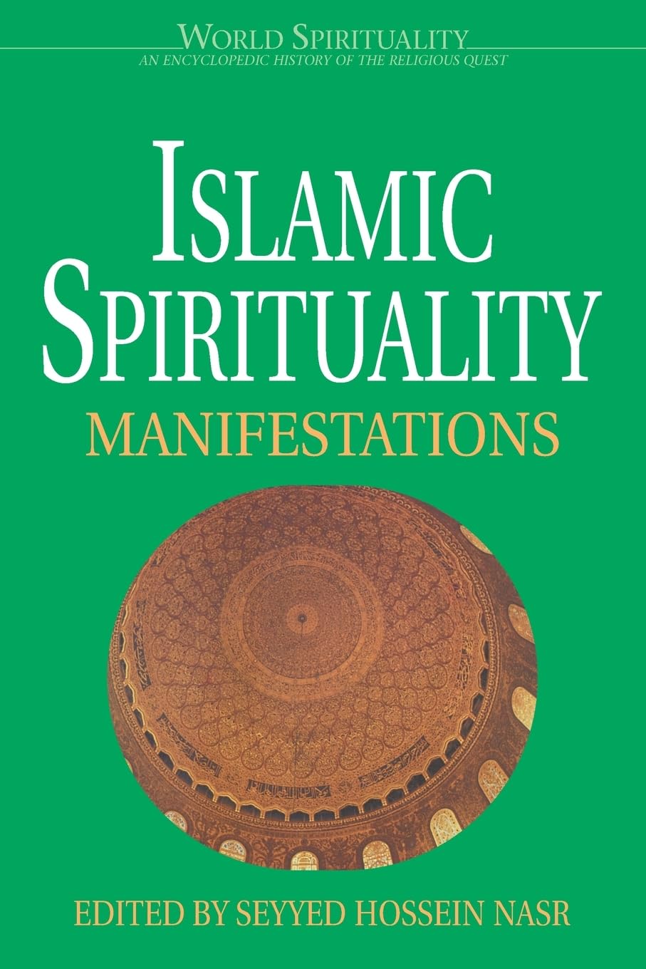 Islamic Spirituality 2: Manifestations: 20 (World Spirituality)