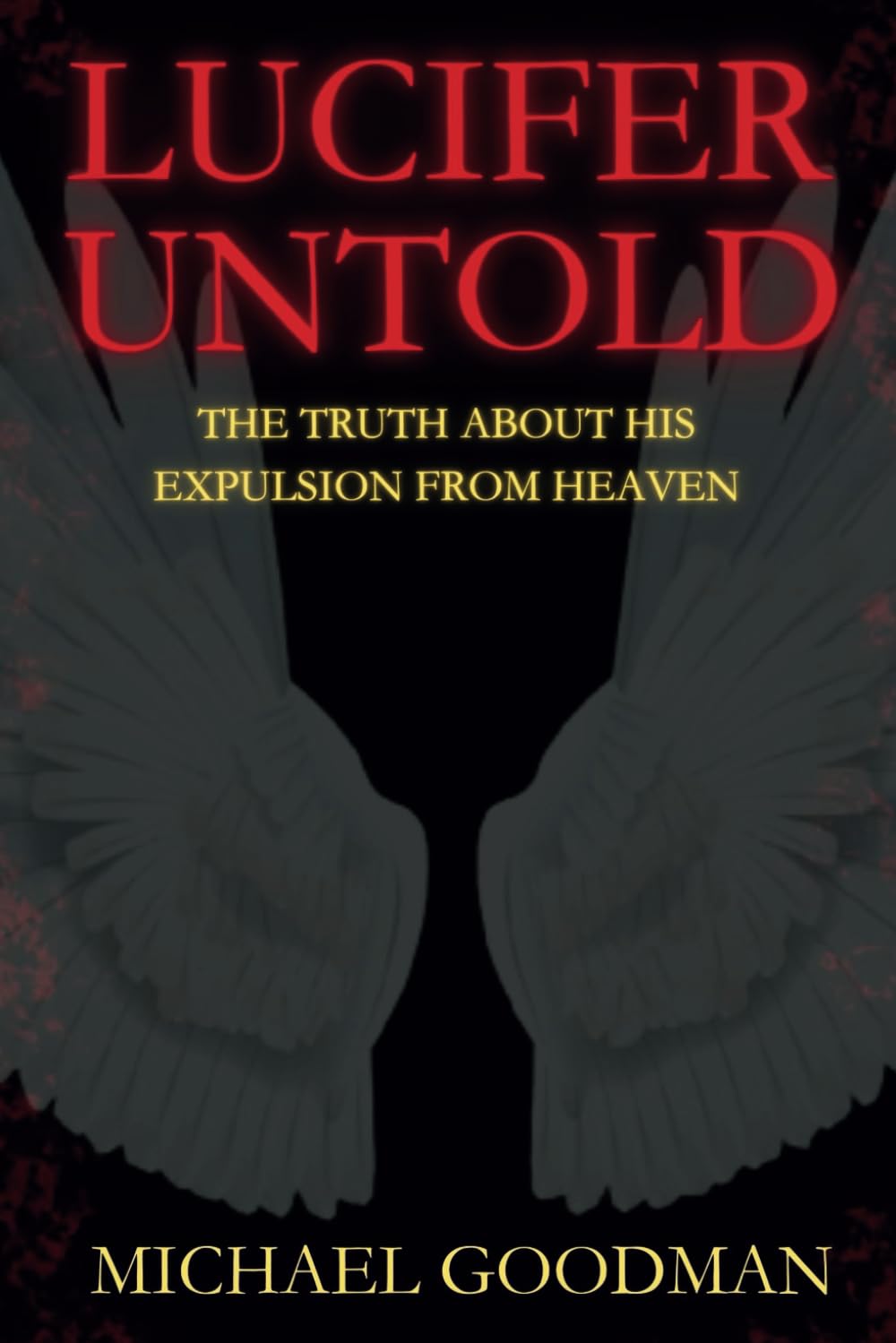 LUCIFER UNTOLD: The Truth About His Expulsion From Heaven