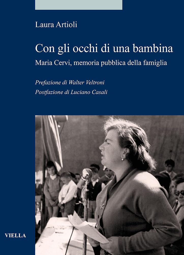 Con Gli Occhi Di Una Bambina. Maria Cervi, Memoria Pubblica Della Famiglia - 4