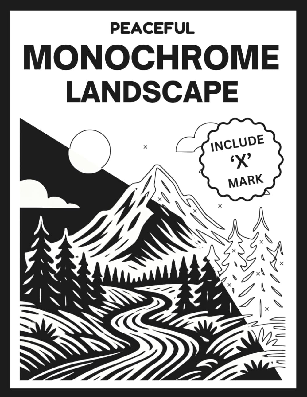 Peaceful Monochrome Landscape: Discover Mindful Nature Illustrations Using One Black Pen For All Ages