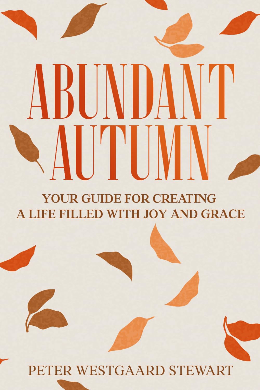 Abundant Autumn: Your Guide for Creating a Life Filled with Joy and Grace