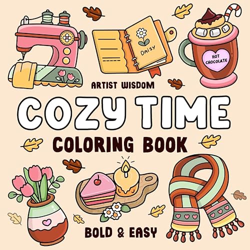 Cozy Time: Bold &amp; Easy Coloring Book, Comfy Designs with Hygge Vibes for Adults and Kid Relaxation