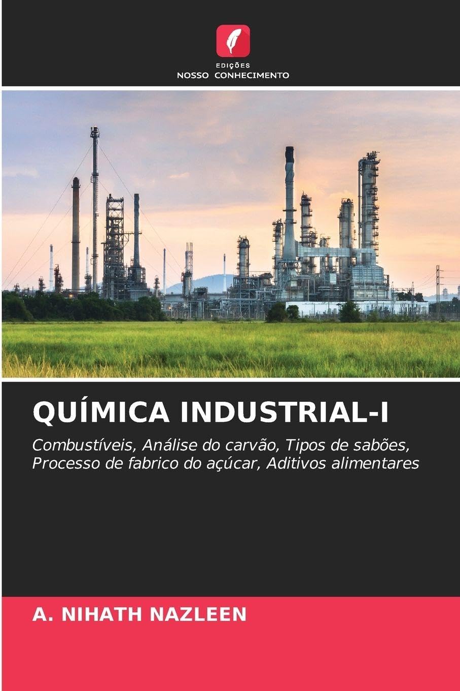 QUÍMICA INDUSTRIAL-I: Combustíveis, Análise do carvão, Tipos de sabões, Processo de fabrico do açúcar, Aditivos alimentares