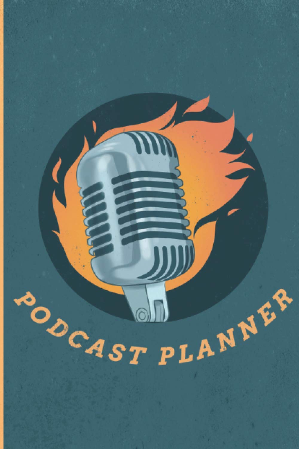 Podcast Planner: A journal to plan and organize your podcast episodes. Achieve your goals, Be A Successfull Podcaster. 6"x9" 121 pages.