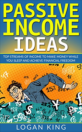 Passive Income Ideas: Top Streams Of Income To Make Money While You Sleep And Achieve Financial Freedom