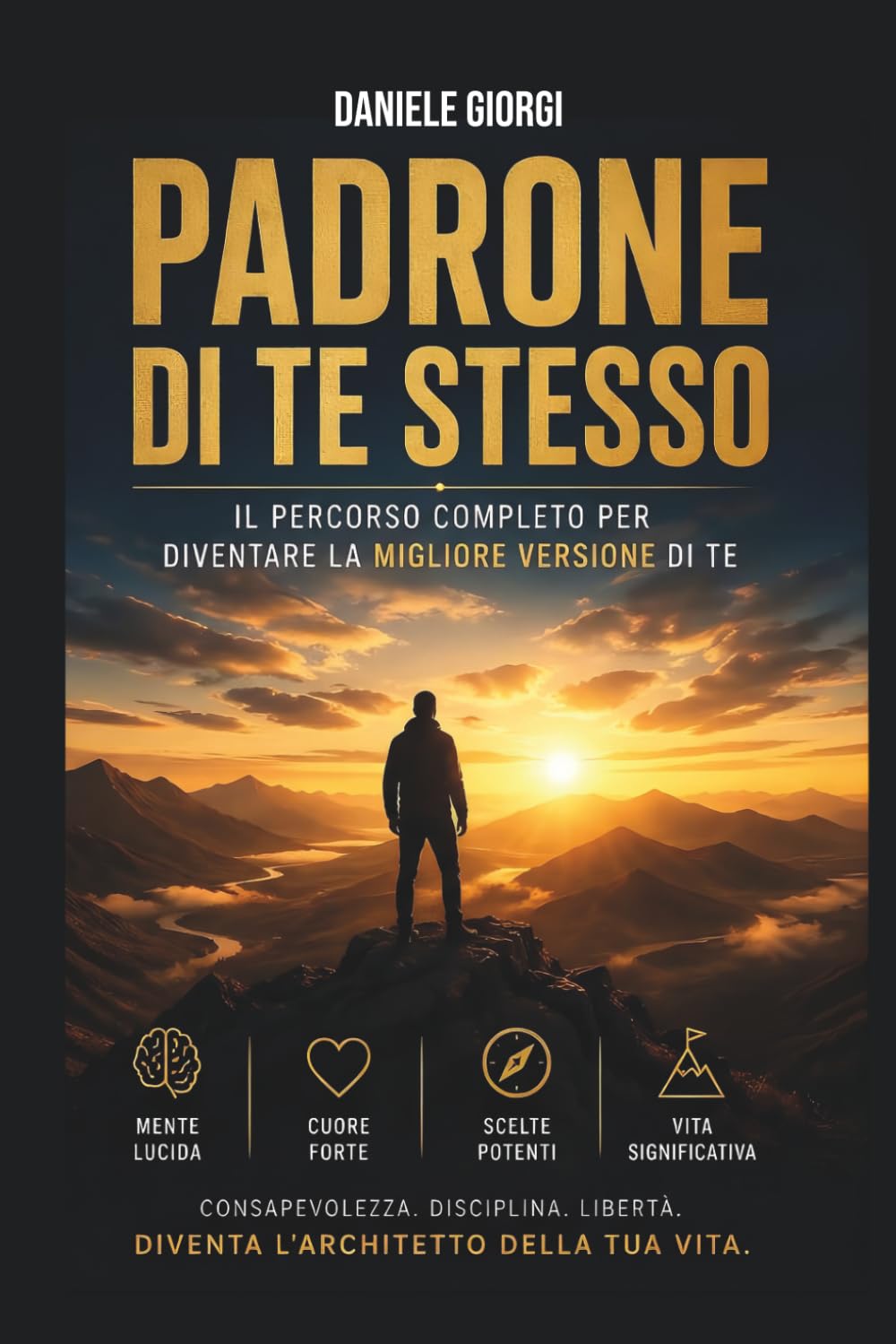 Padrone di te stesso: Il percorso completo per diventare la migliore versione di te