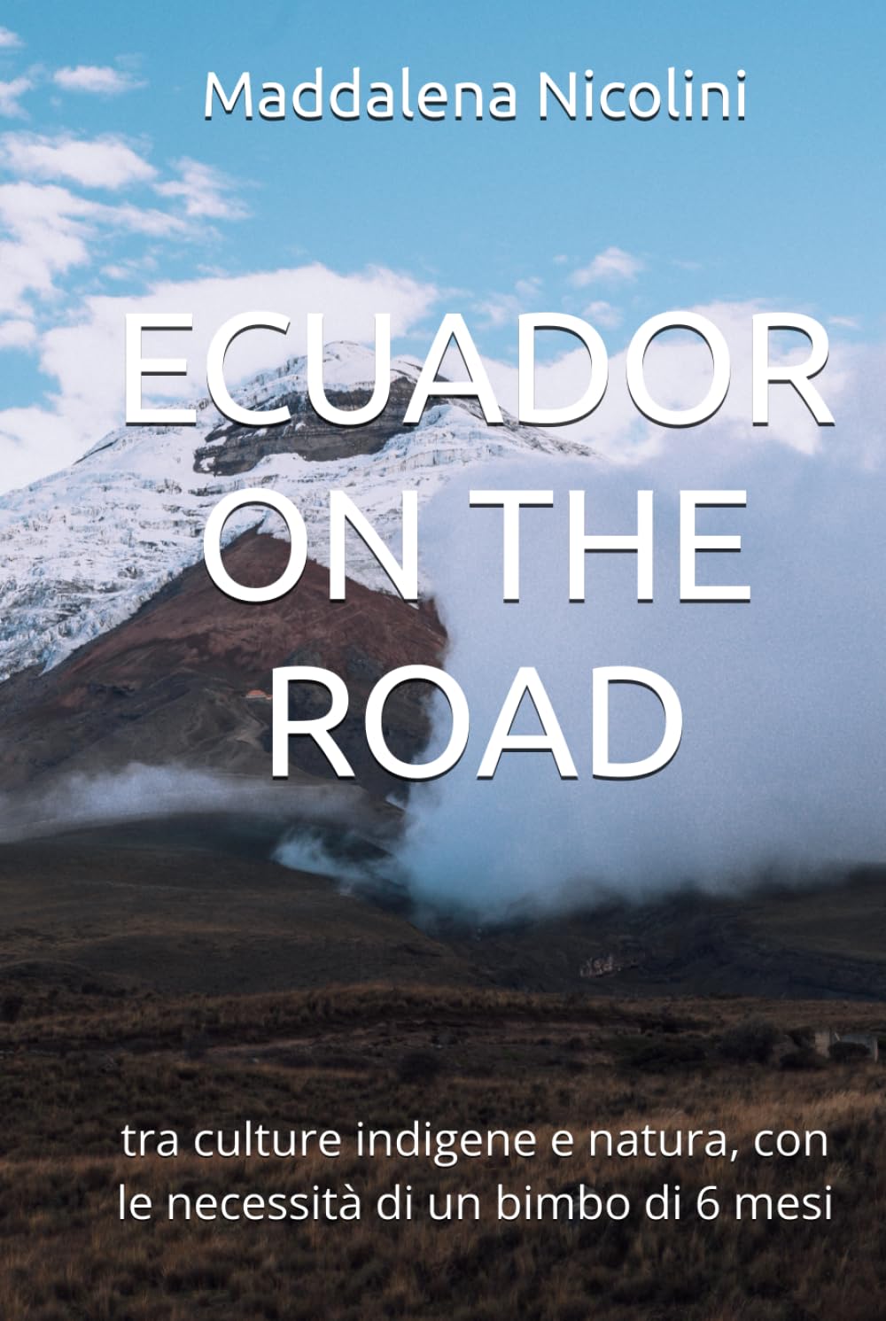 ECUADOR ON THE ROAD: tra culture indigene e natura, con le necessità di un bimbo di 6 mesi