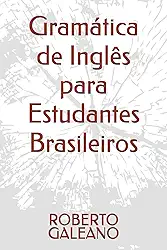 Gramática de Inglês para Estudantes Brasileiros