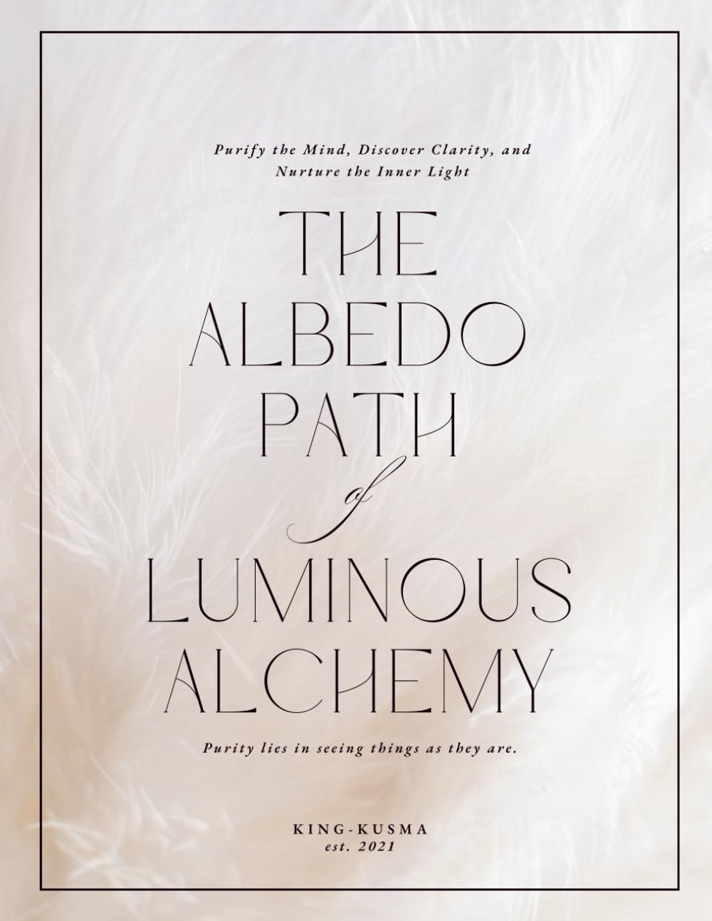 The Albedo Path of Luminous Alchemy: Release the Fog, Illuminate the Truth, and Awaken the Inner Light