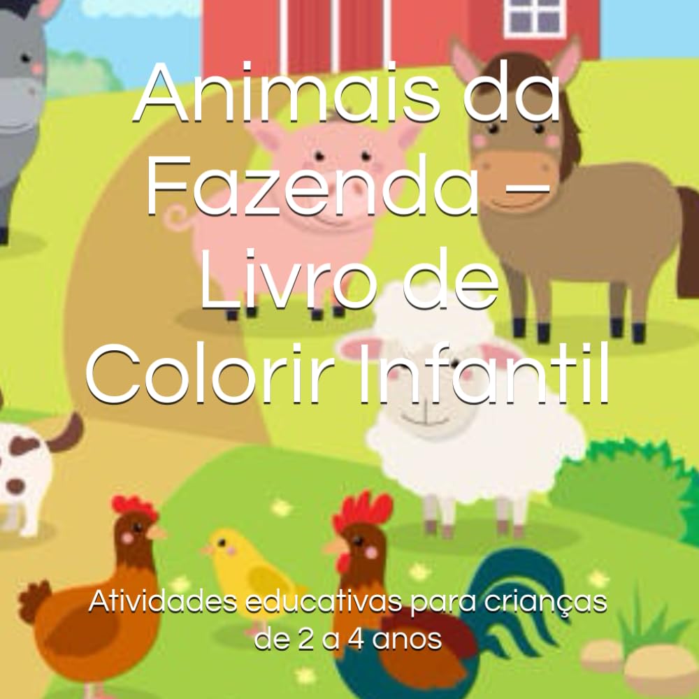 Animais da Fazenda – Livro de Colorir Infantil: Atividades educativas para crianças de 2 a 4 anos