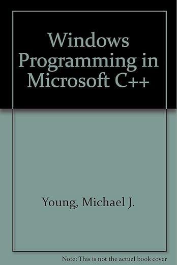 Windows Programming With Microsoft C++: Using Microsoft C/C++ and the Microsoft Foundation Classes/Book and Disk