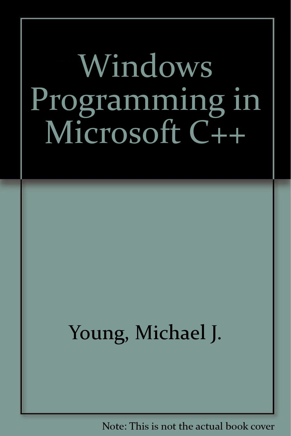 Windows Programming With Microsoft C++: Using Microsoft C/C++ and the Microsoft Foundation Classes/Book and Disk