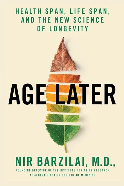 Portada de Age Later: Health Span, Life Span, and the New Science of Longevity