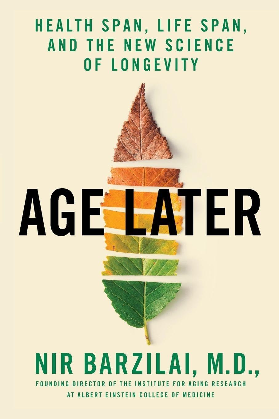 Age Later: Health Span, Life Span, and the New Science of Longevity