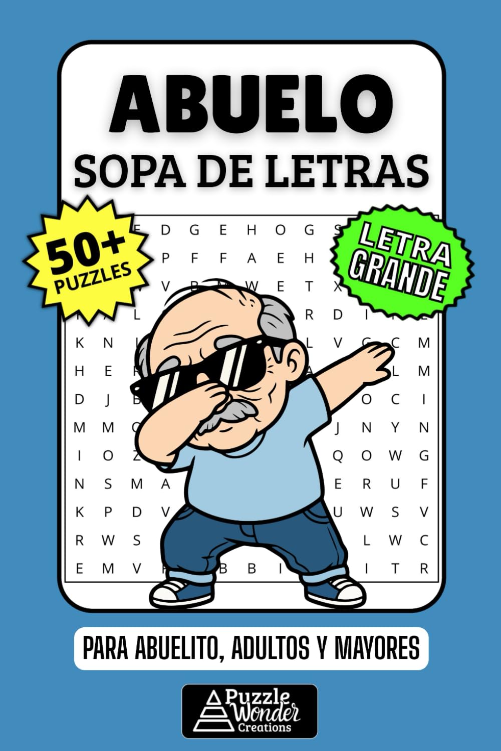 Abuelo Sopa de Letras: 50+ Puzzles en Español, Busca Palabras con Letra Grande sobre Sabiduría y Recuerdos, Pasatiempo Relajante para Adultos, Mayores y Adolescentes