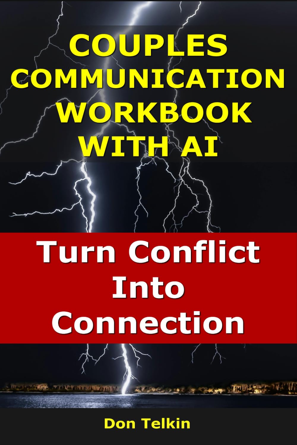 Couples Communication Workbook With AI: Turn Conflict Into Connection (Self-Help AI Workbooks)