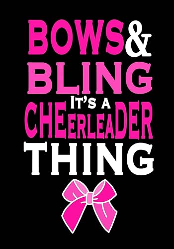 Bows &amp; Bling; Its A Cheerleader Thing! (Cheerleading Journal For Girls): Blank &amp; Lined Journal Notebook For Kids; Cute Journal For Use As Daily Diary ... Achievement Journals or Kids Writing Journal