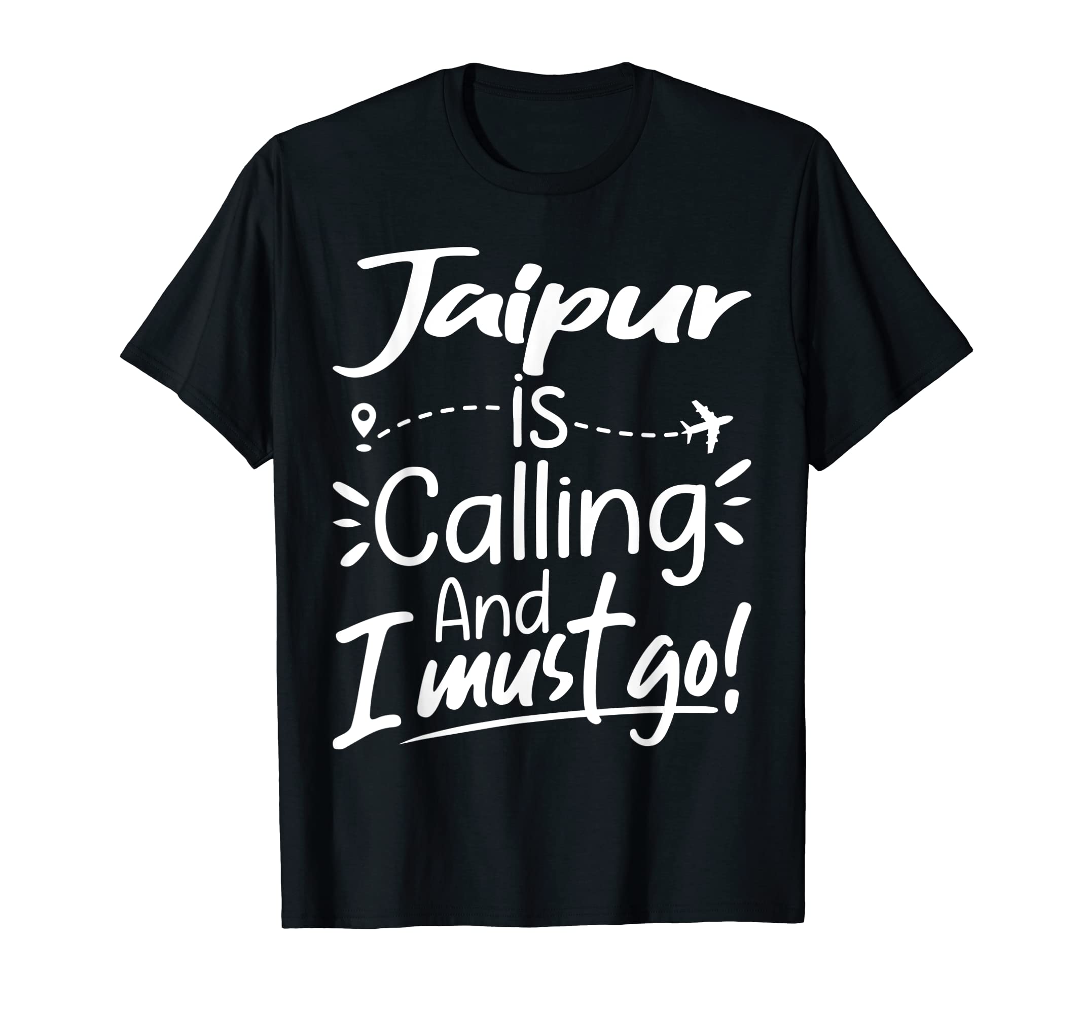Jaipur Traveling Clothing CO.Jaipur Is Calling and I Must Go Funny India Jaipur Travel T-Shirt