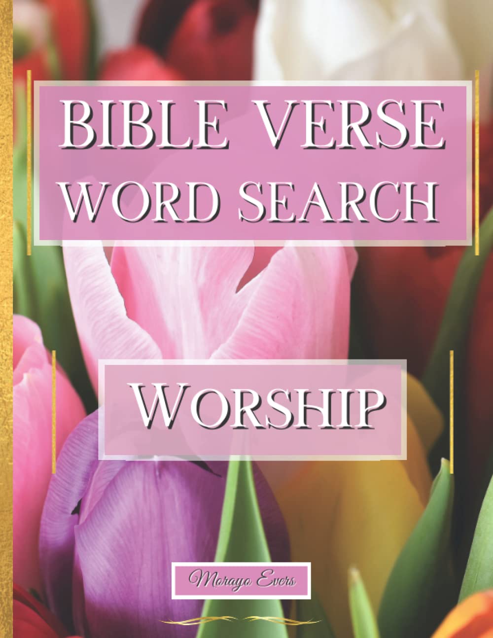 Bible Verse Word Search: Praise and Worship Scriptures Word Find Puzzle Book | Colorful Floral