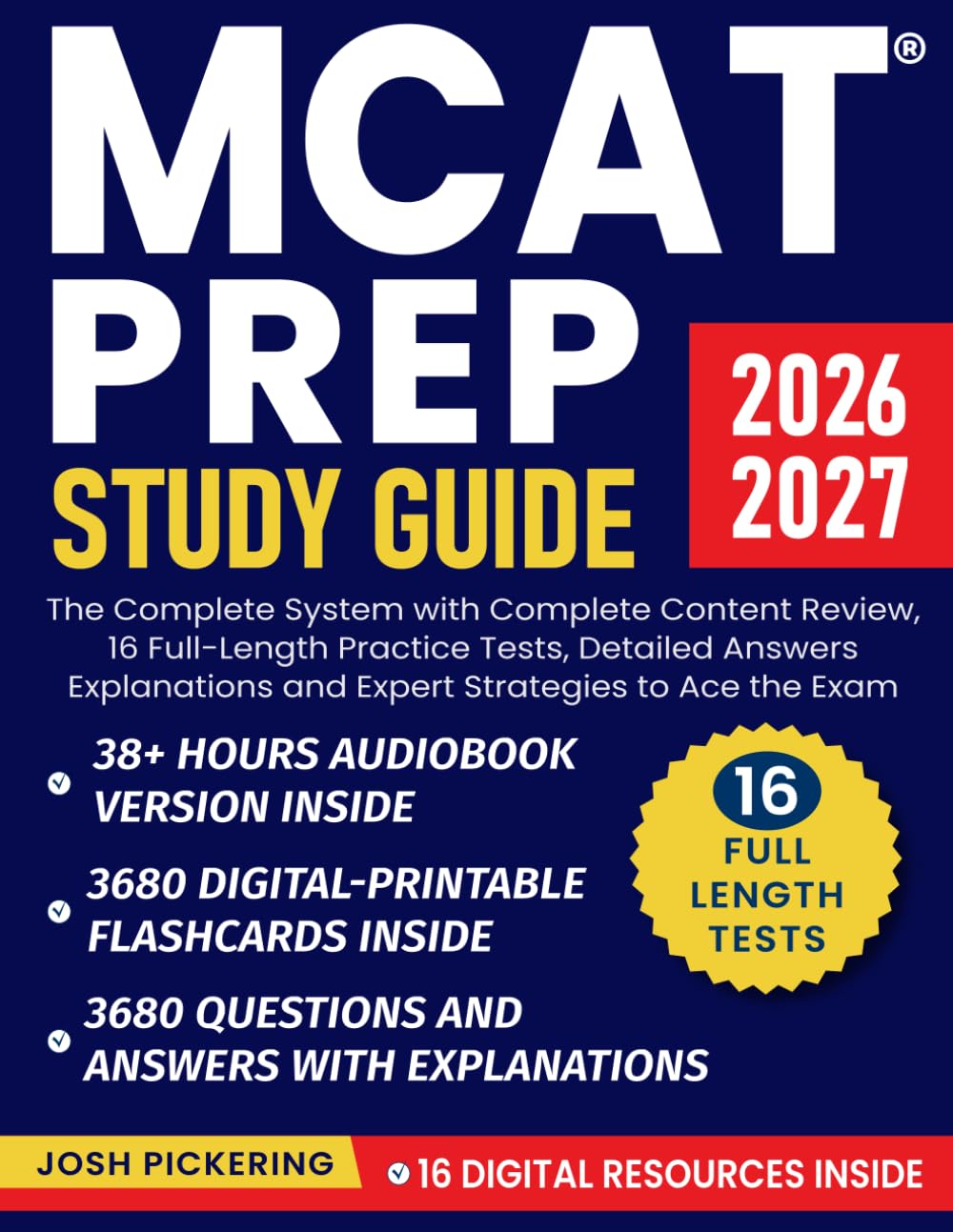 MCAT Prep Study Guide: The Complete System with Complete Content Review, 16 Full-Length Practice Tests, Detailed Answers Explanations and Expert Strategies to Ace the Exam