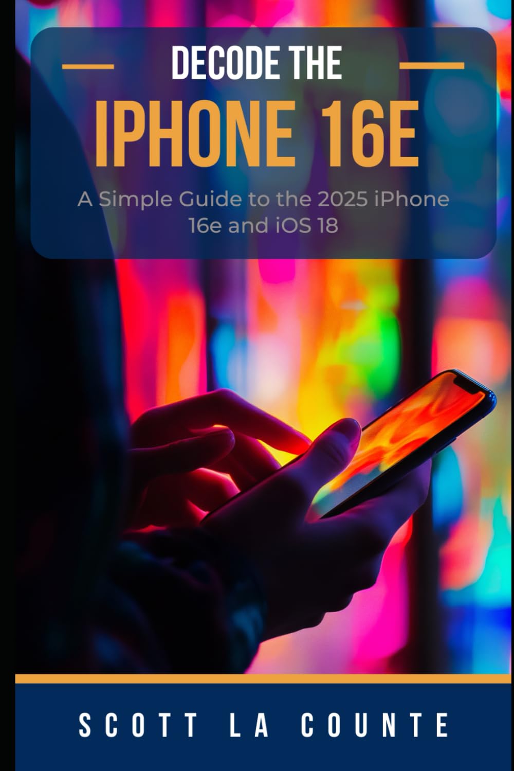 Decode the iPhone 16e: A Simple Guide to the 2025 iPhone 16e and iOS 18
