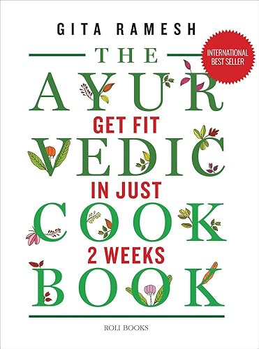 THE AYURVEDIC COOKBOOK : Get Fit in Just 2 Weeks: Get Fit in Just Two Weeks
