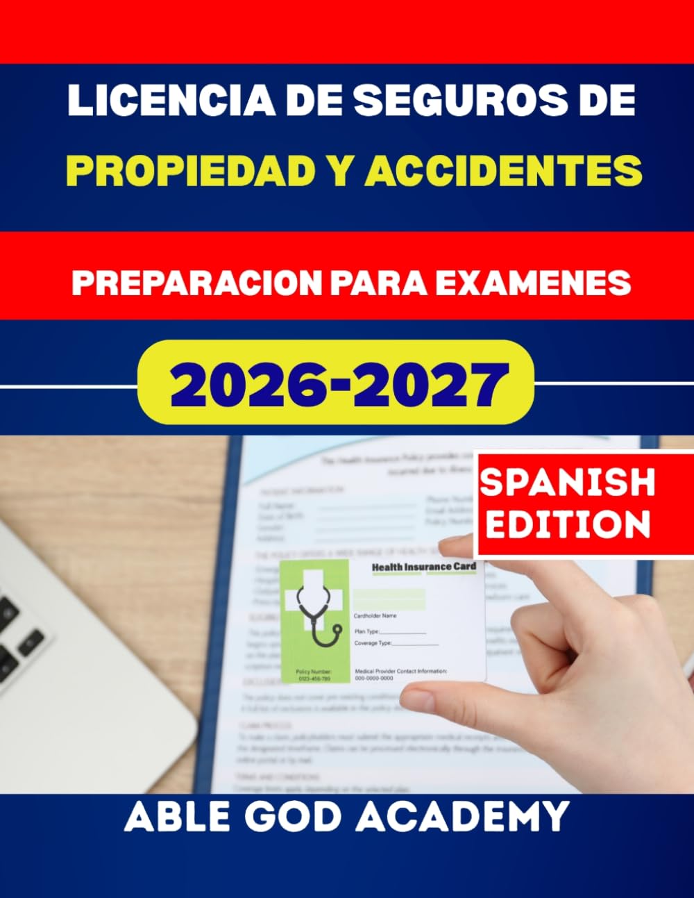 LICENCIA DE SEGUROS DE PROPIEDAD Y ACCIDENTES PREPARACION PARA EXAMENES: Una guia de estudio paso a paso con preguntas de practica, conceptos clave y estrategias para el examen.