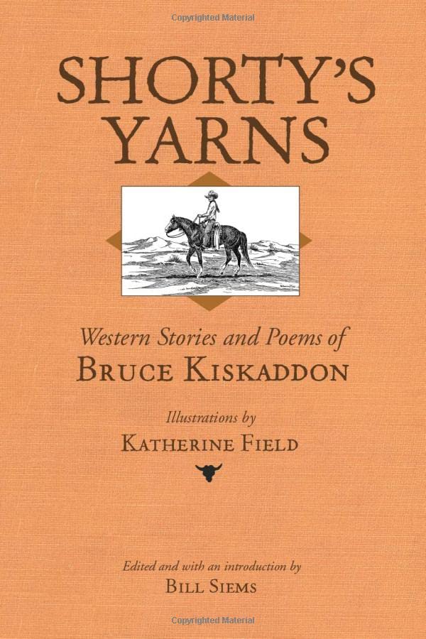 Buy Shorty's Yarns: Western Stories and Poems of Bruce Kiskaddon — BookShops.in