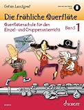  Die fröhliche Querflöte: Querflötenschule für den Einzel- und Gruppenunterricht. Band 1. Flöte. (Die fröhliche Querflöte, Band 1)