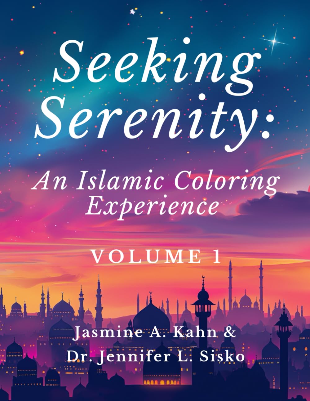 Seeking Serenity: An Islamic Coloring Experience: Volume 1