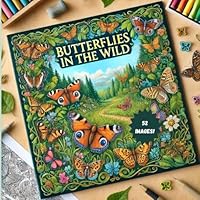 Butterflies in the Wild: Coloring Book for All Ages B0DCTJFWQR Book Cover