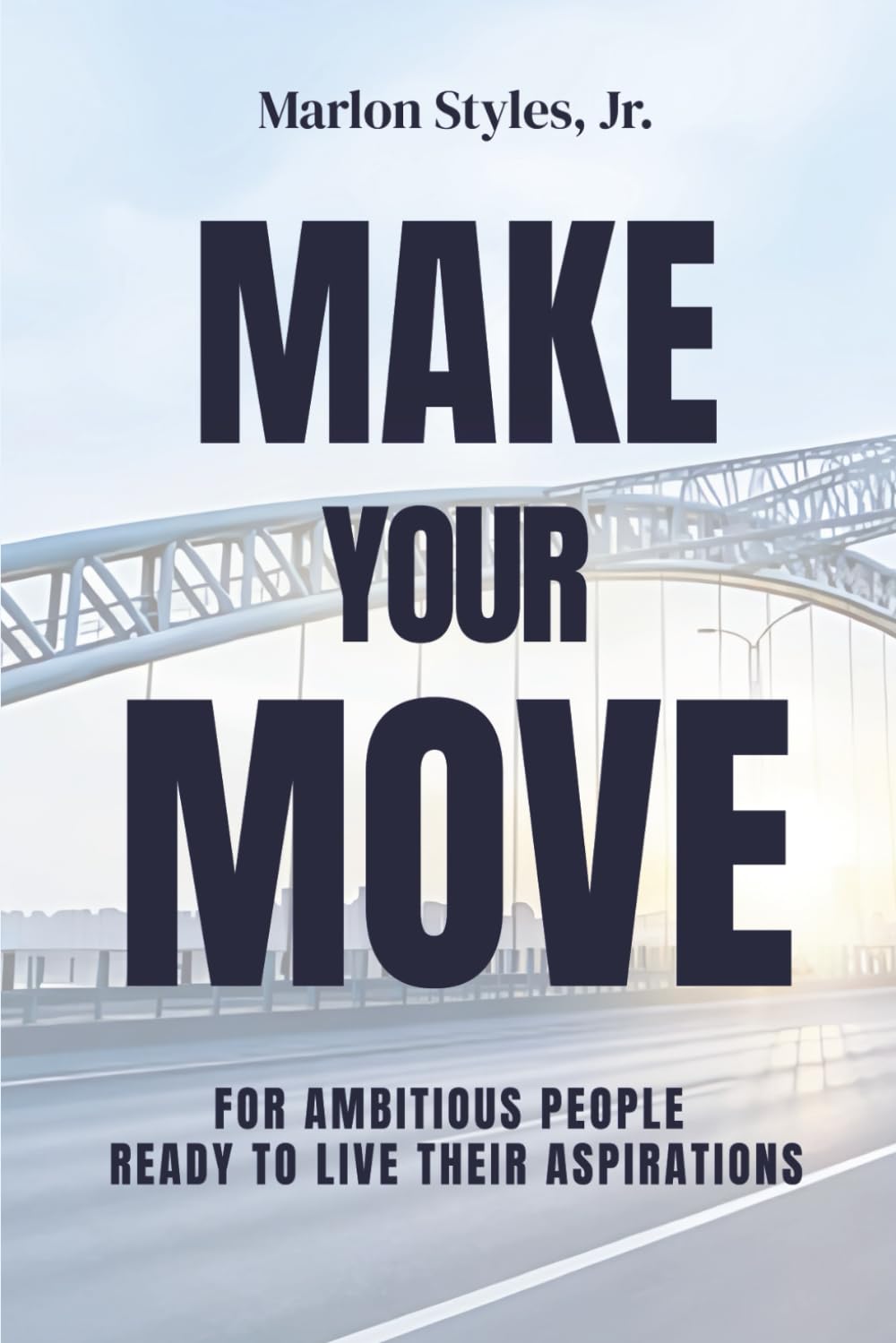 Make Your Move: For Ambitious People Ready to Live Their Aspirations      Paperback – September 5, 2025