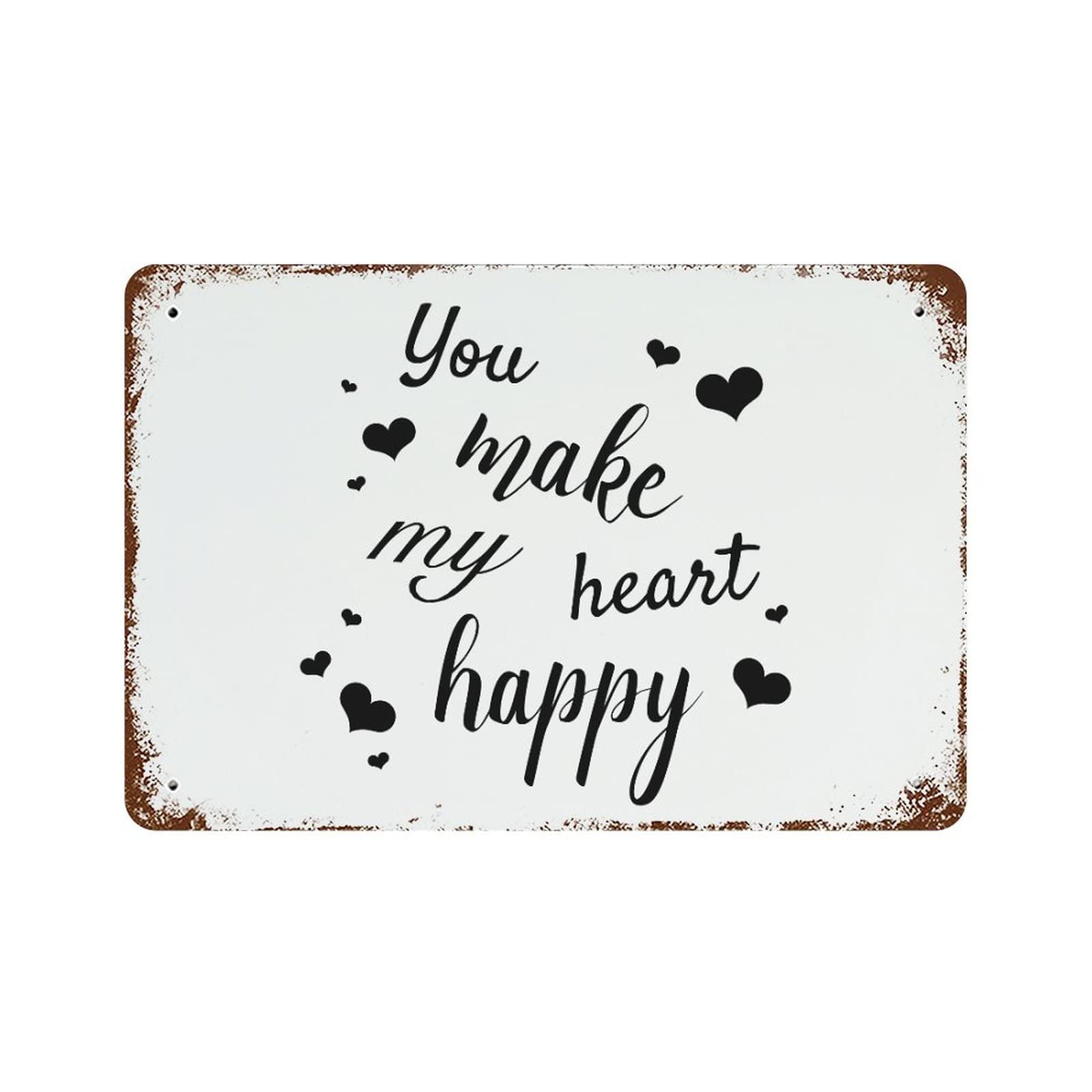 Plaque en métal You Make My Heart Happy message de motivation positif pour la maison