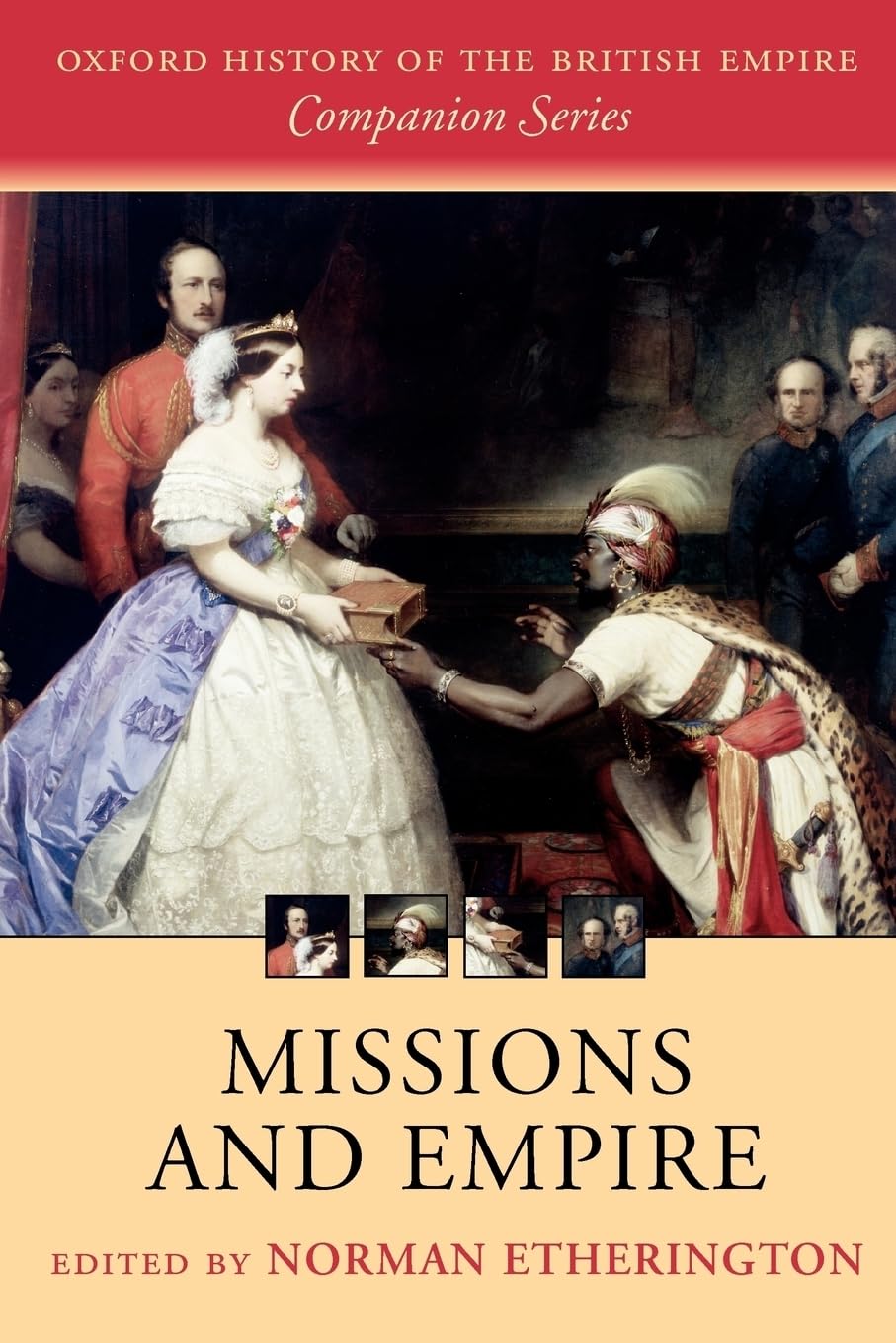 MISSIONS & EMPIRE OHBECS:NCS PAPER (Oxford History of the British Empire Companion Series)