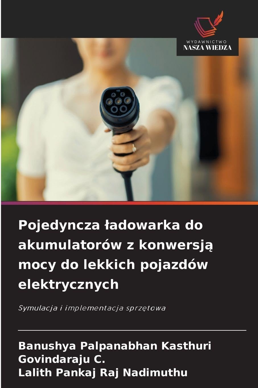 Pojedyncza ¿adowarka do akumulatorów z konwersj¿ mocy do lekkich pojazdów elektrycznych: Symulacja i implementacja sprz¿towa