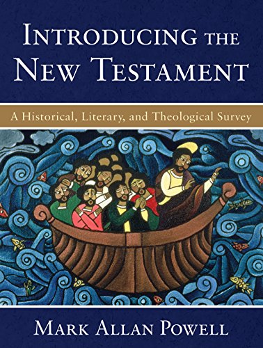 Introducing the New Testament: A Historical, Literary, and Theological Survey Introducing the New Testament: A Historical, Literary, and Theological Survey