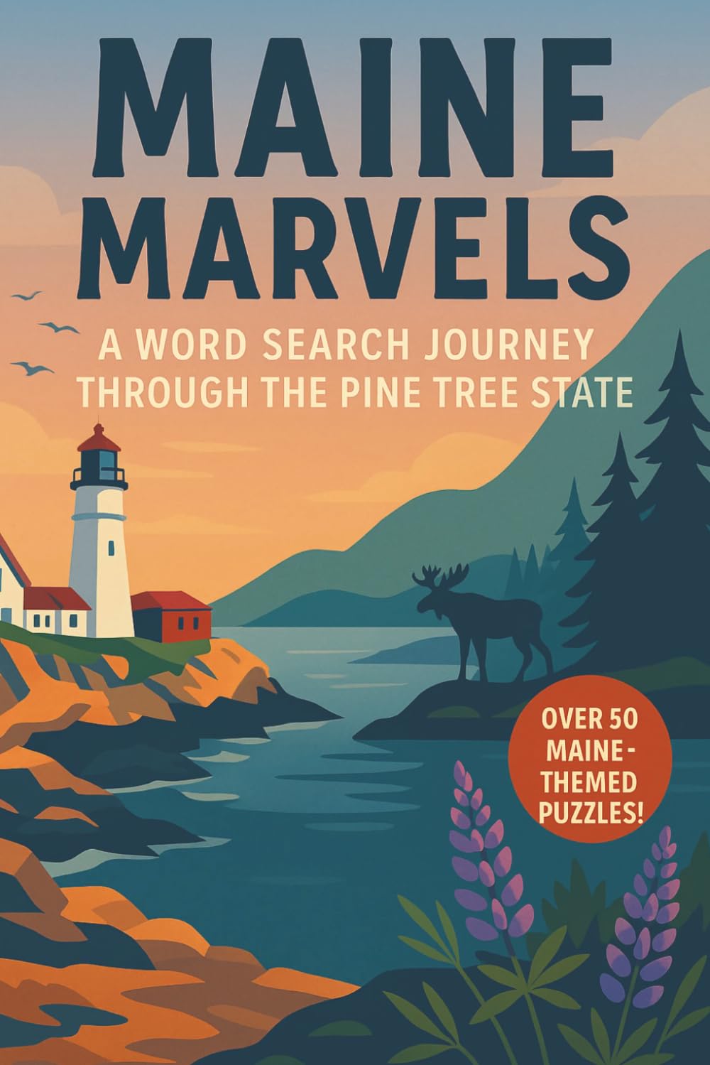 Maine Word Search: A Puzzle Book about Maine's Coastline, Lighthouses, Wildlife and More