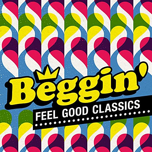 Amazon MusicでVARIOUS ARTISTSのBeggin' - Feel Good Classicsを再生する
