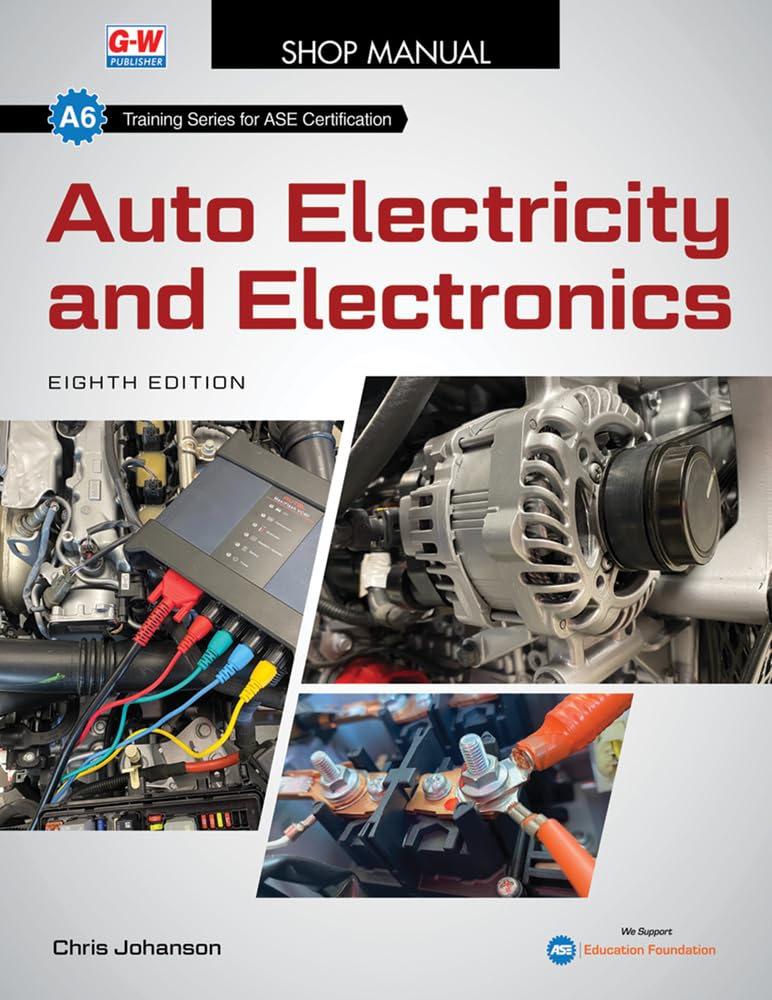Auto Electricity and Electronics (Shop Manual Training for ASE Certification, A6)      Eighth Edition, Revised, Shop Manual
