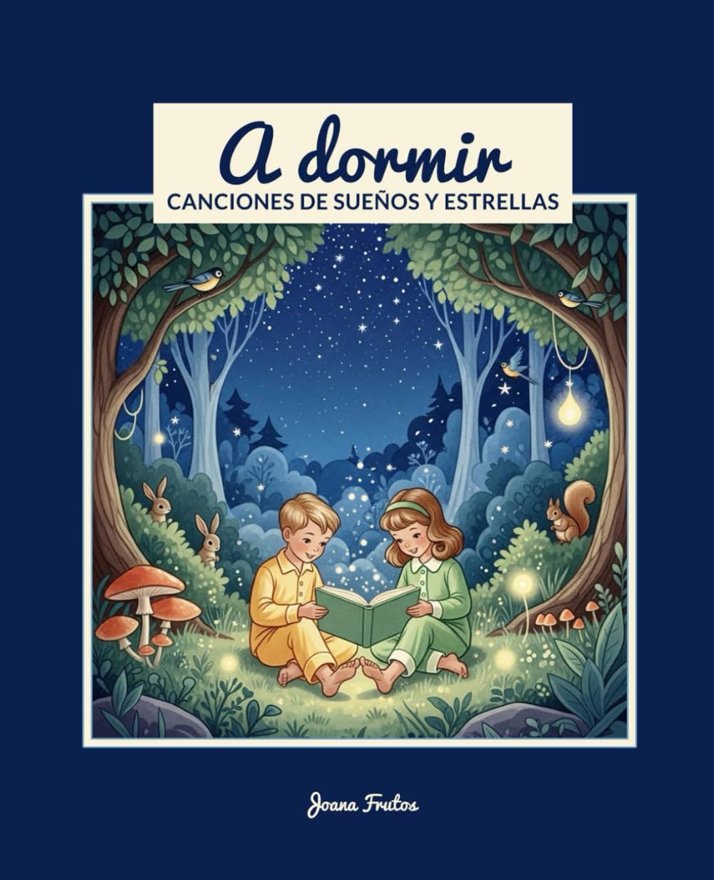 A dormir, canciones de sueños y estrellas: Canciones infantiles populares ilustradas, nanas y cuentos para dormir en familia