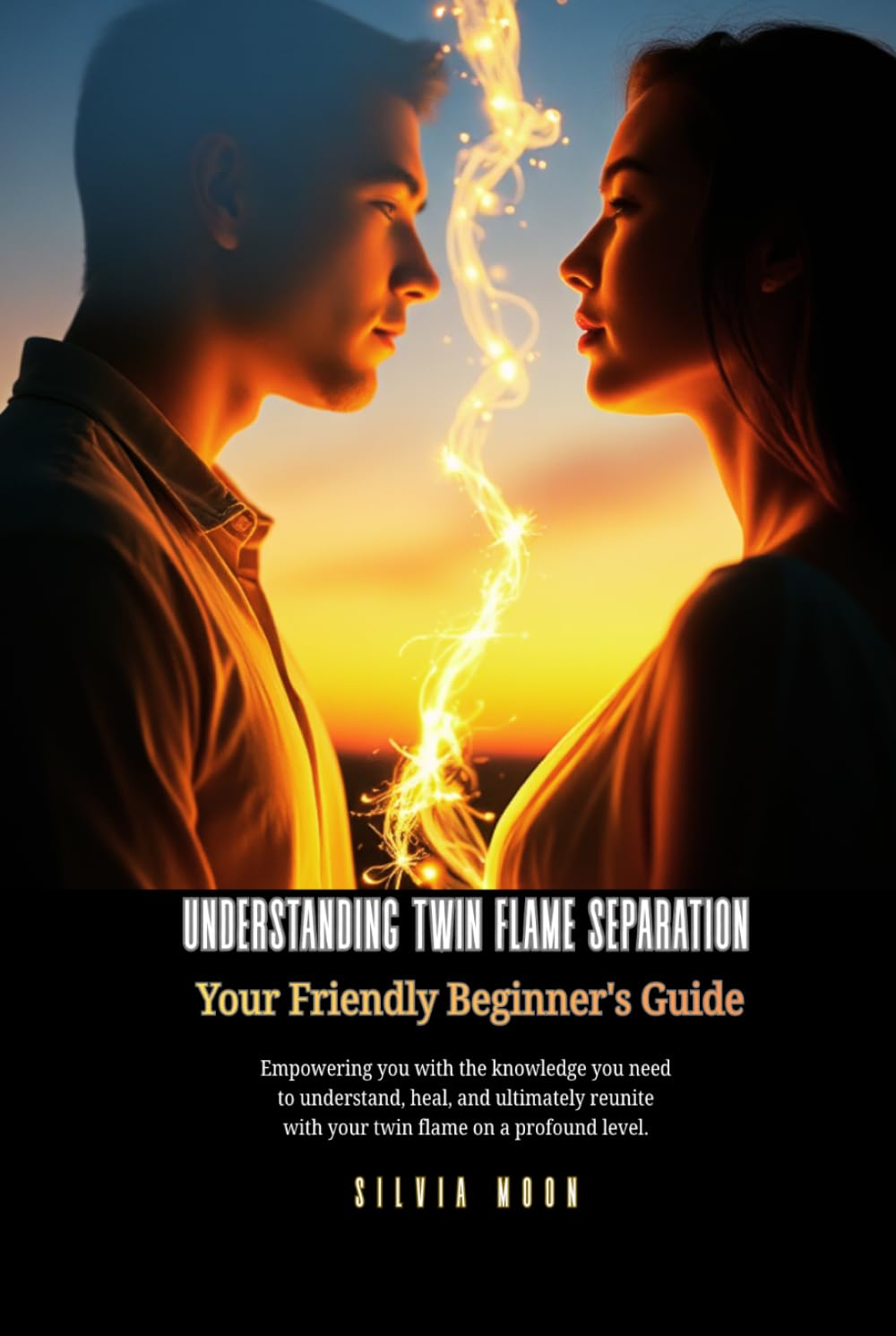 UNDERSTANDING TWIN FLAME SEPARATION: A Beginner's Guide 11:11 (Twin Flame Separation Guides)