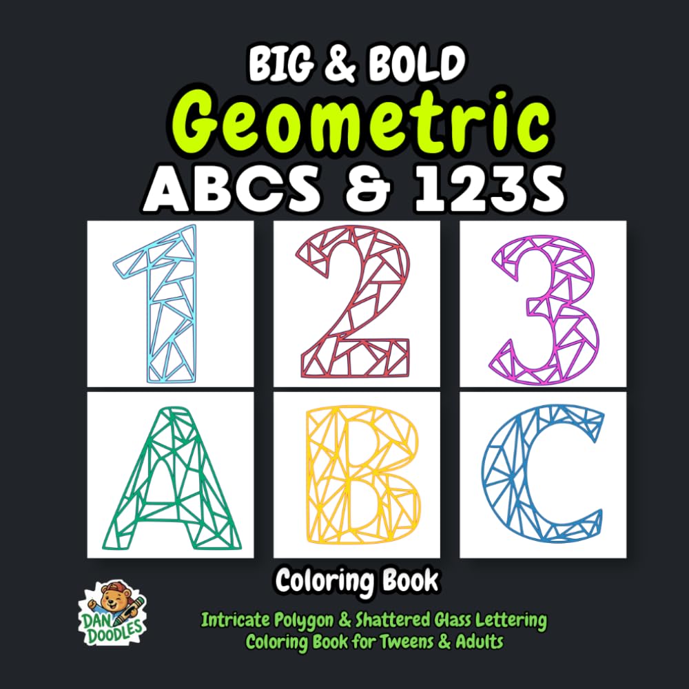 BIG & BOLD Geometric ABCs & 123s: Intricate Polygon & Shattered Glass Lettering Coloring Book for Tweens & Adults