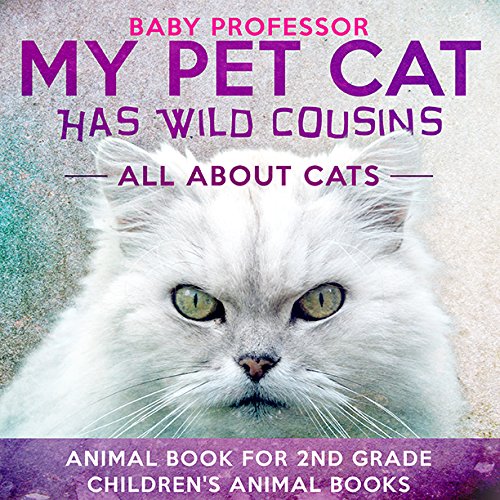 Amazon My Pet Cat Has Wild Cousins All About Cats Animal Book for