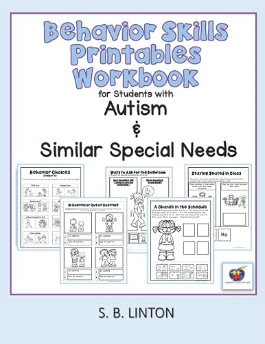 Behavior Skills Printables Workbook: for Students with Autism and Similar Special Needs