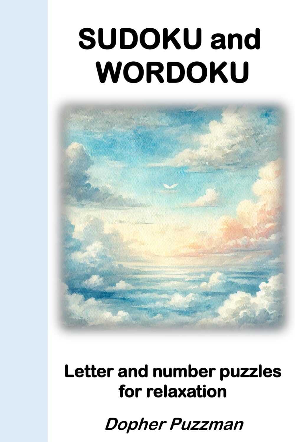 Sudoku and Wordoku for relaxation: Number and letter puzzles for relaxation and mindfulness
