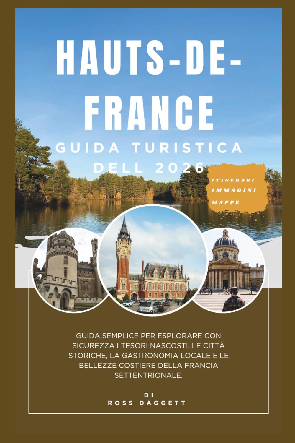 Guida di Viaggio Hauts-de-France 2026: Guida semplice per esplorare i tesori nascosti del Nord della Francia, le città storiche, il cibo locale e la bellezza costiera con sicurezza