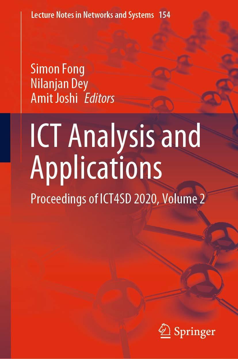 ICT Analysis and Applications: Proceedings of ICT4SD 2020, Volume 2 (Lecture Notes in Networks and Systems, 154)      1st ed. 2021 Edition