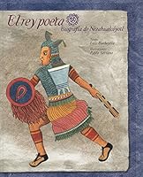 El Rey Poeta/ the Poet King: Biografia De Nezahualcoyotl (La Saltapared) 968494182X Book Cover