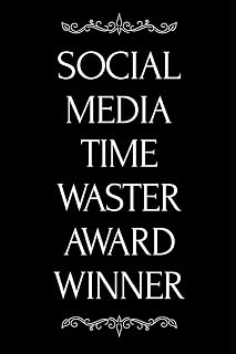 Social Media Time Waster Award Winner: 110-Page Blank Journal Funny Office Award Great For Coworker, Boss, Manager, Employee Gag Gift Idea